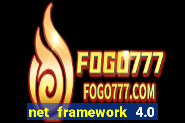 net framework 4.0 v 30319 windows 7